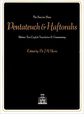 The Pentateuch and Haftorahs: Hebrew Text, English Translation and Commentary