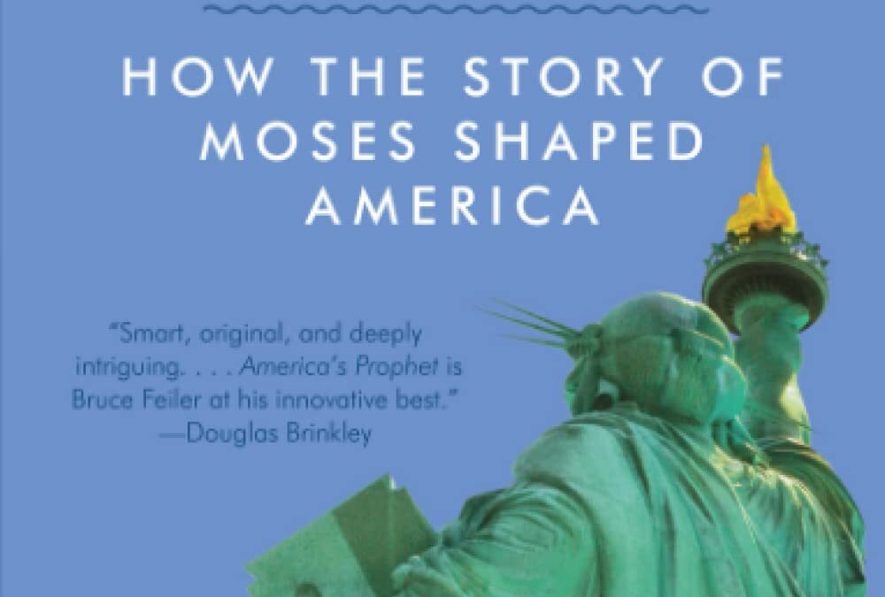 America’s Prophet: Moses and the American Story